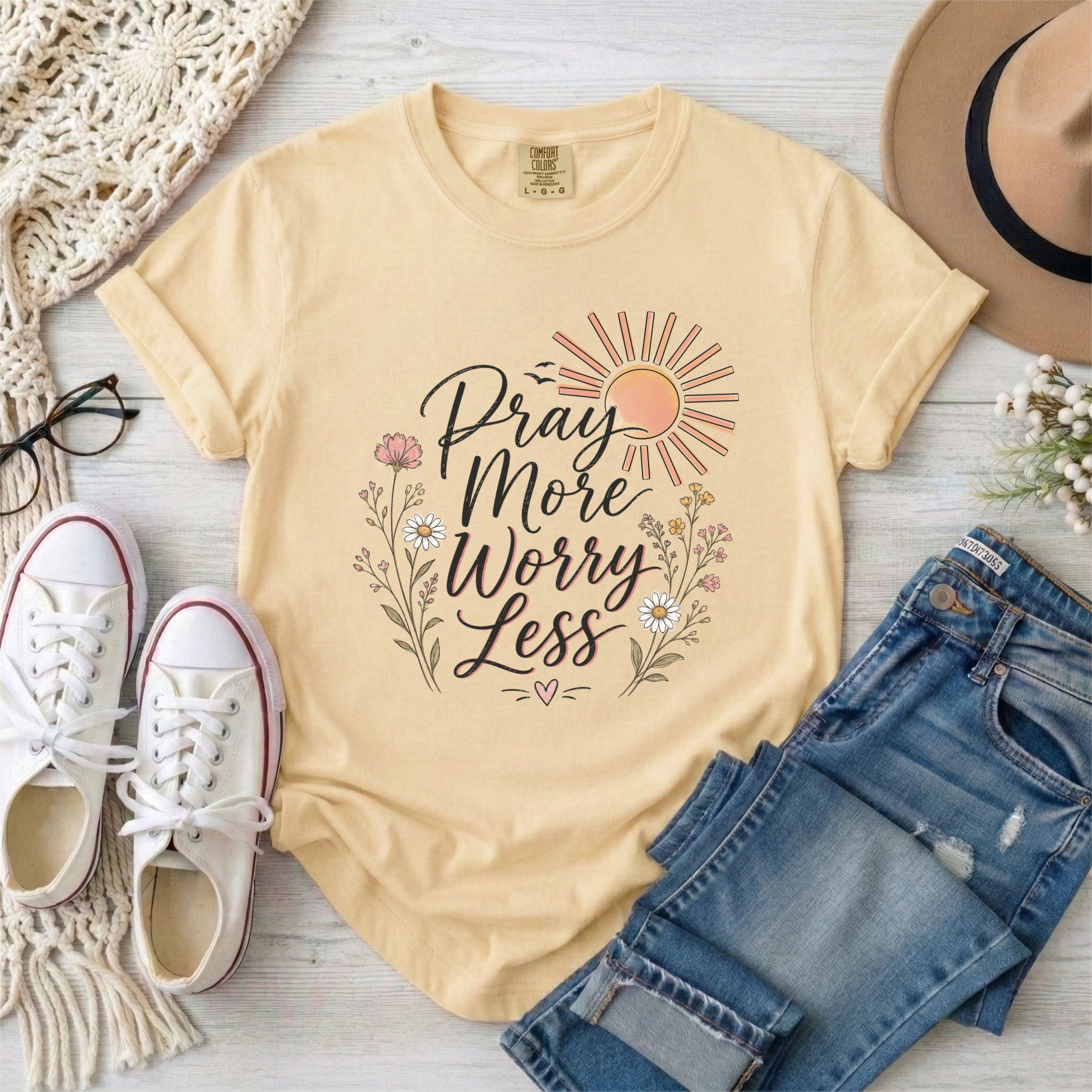 Pray More Worry Less T-shirt