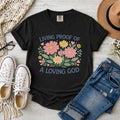 Living Proof of a Loving God Floral T-Shirt