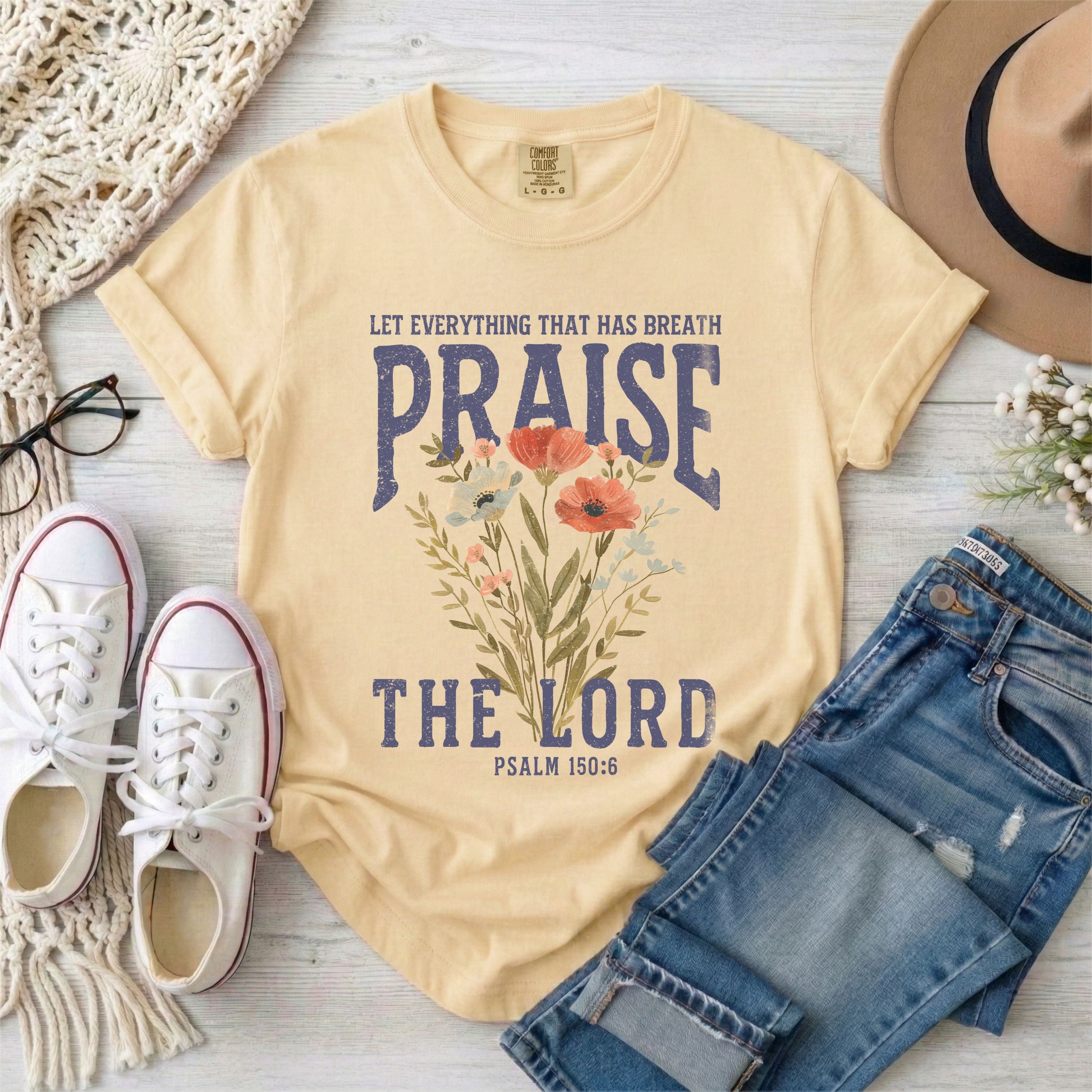 Let Everything That Has Breath Praise The Lord Christian T-Shirt