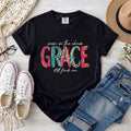Even in the Chaos His Grace Still Finds Me T-Shirt