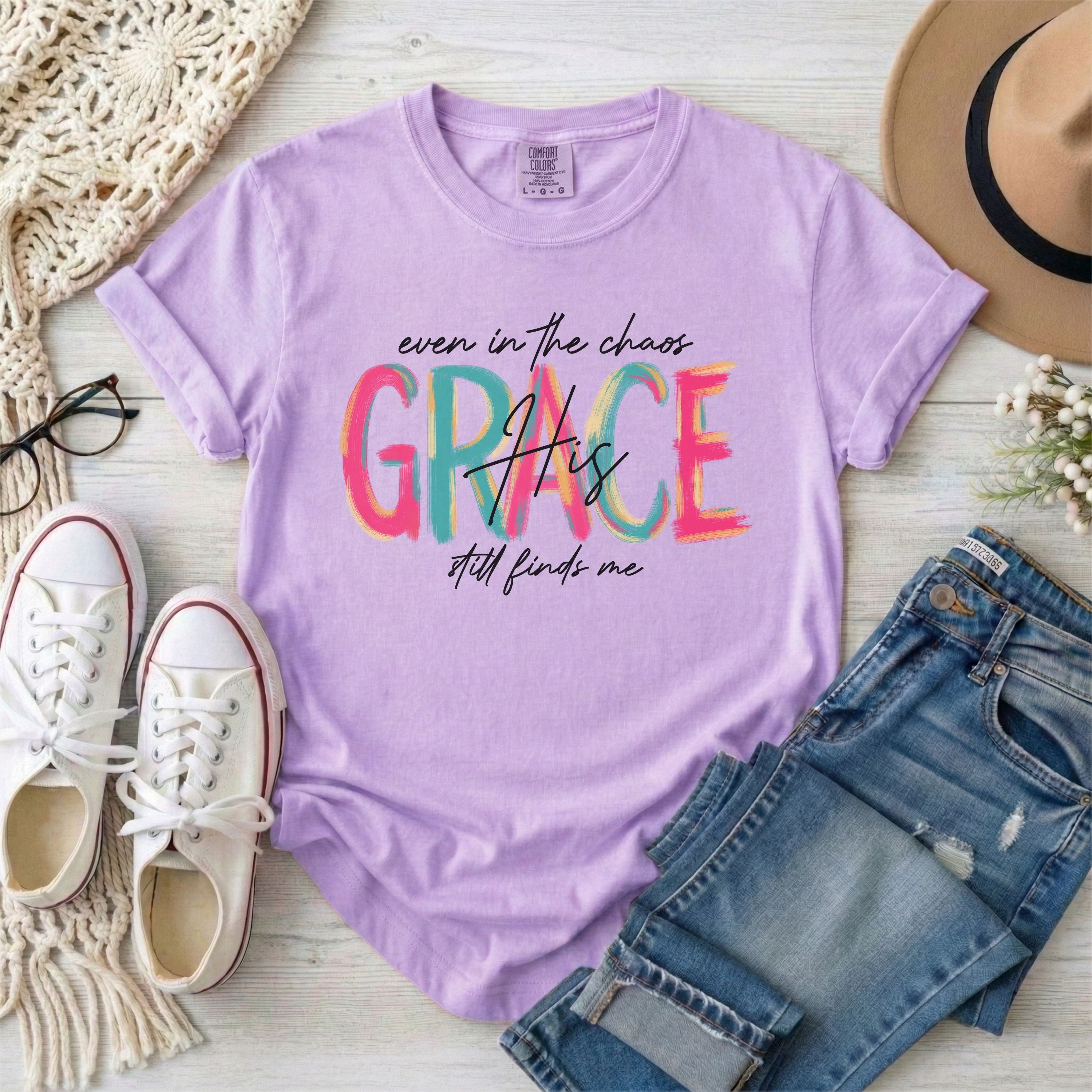 Even in the Chaos His Grace Still Finds Me T-Shirt