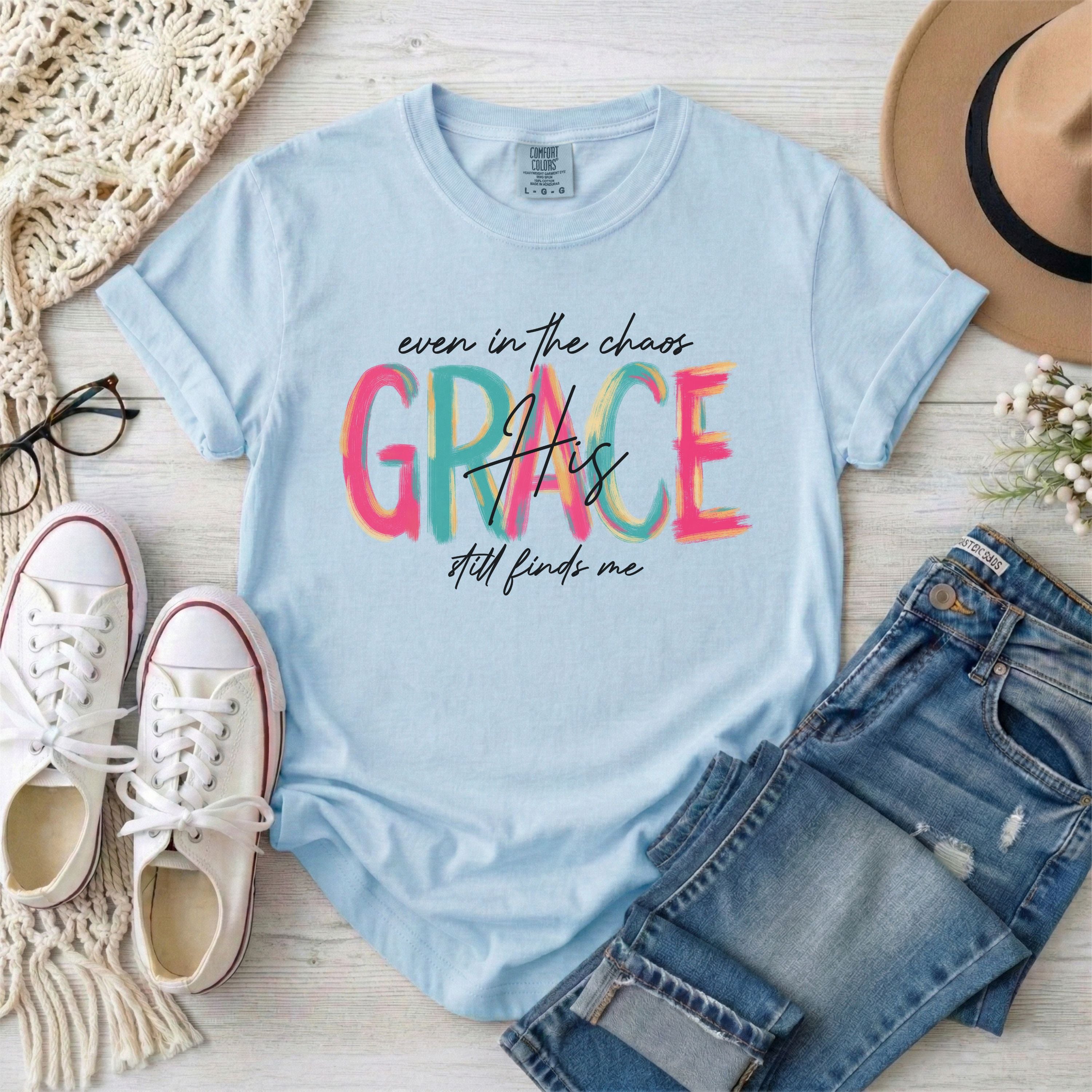 Even in the Chaos His Grace Still Finds Me T-Shirt