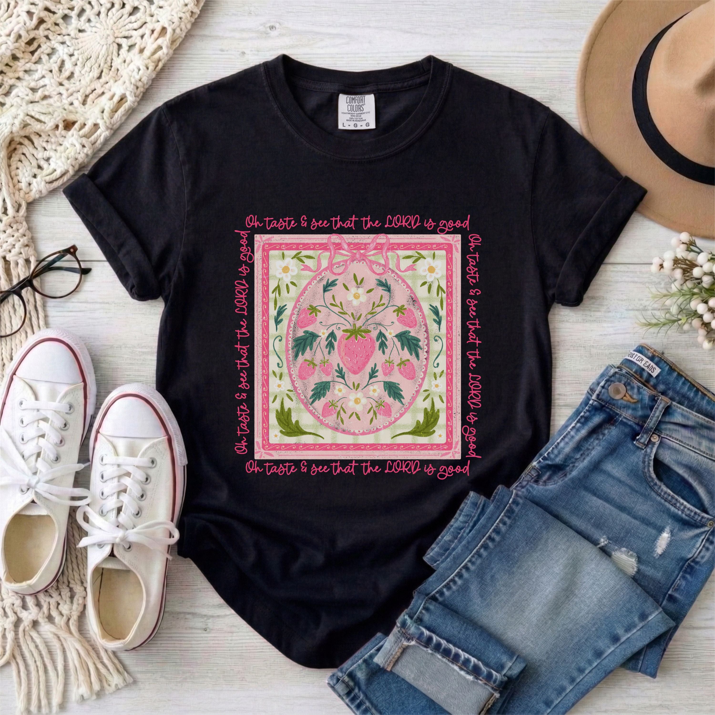 Oh Taste and See That the Lord is Good, Psalm 34:8 T-Shirt