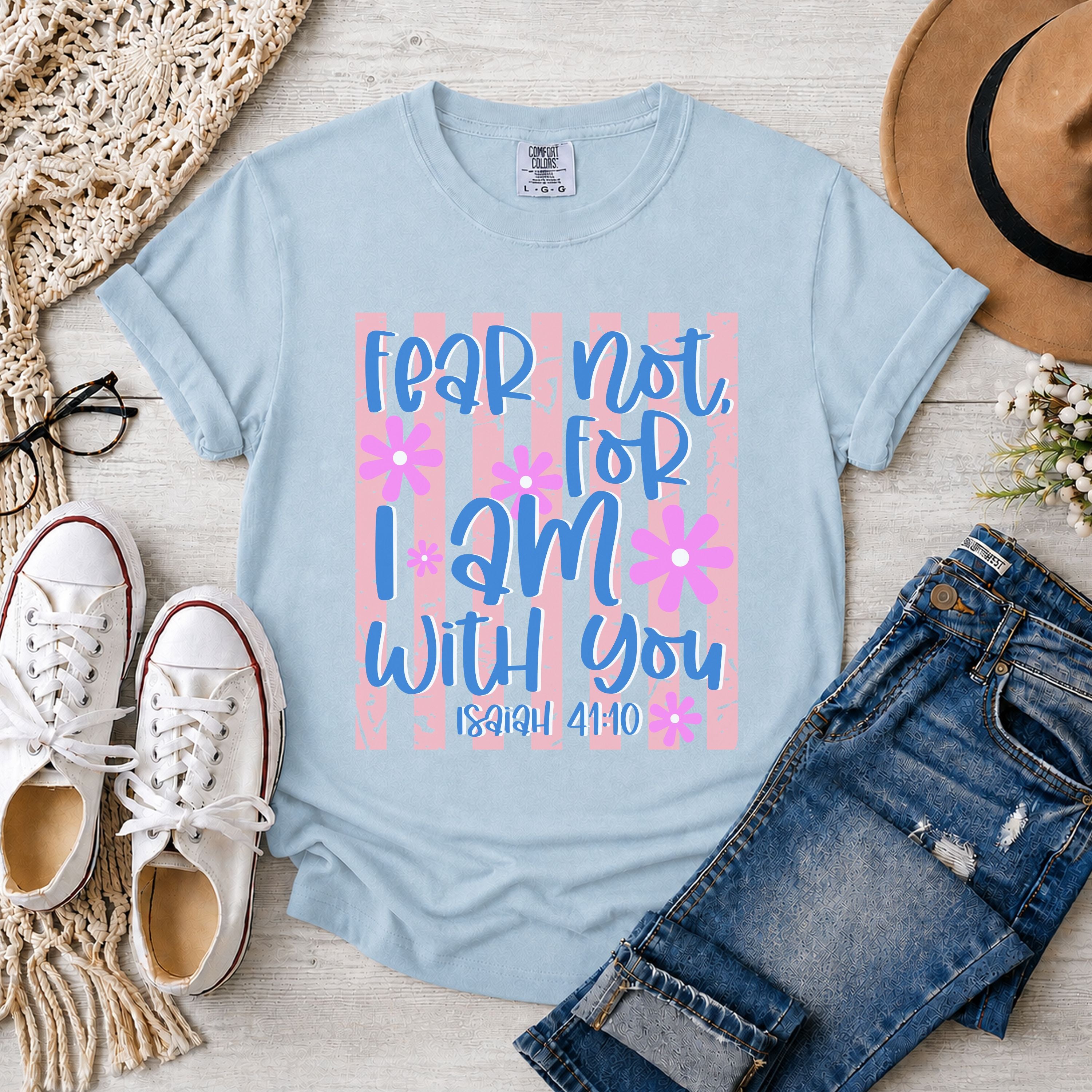 Fear Fear Not For I Am With You Isaiah 41:10, Floral Stripes T-Shirt