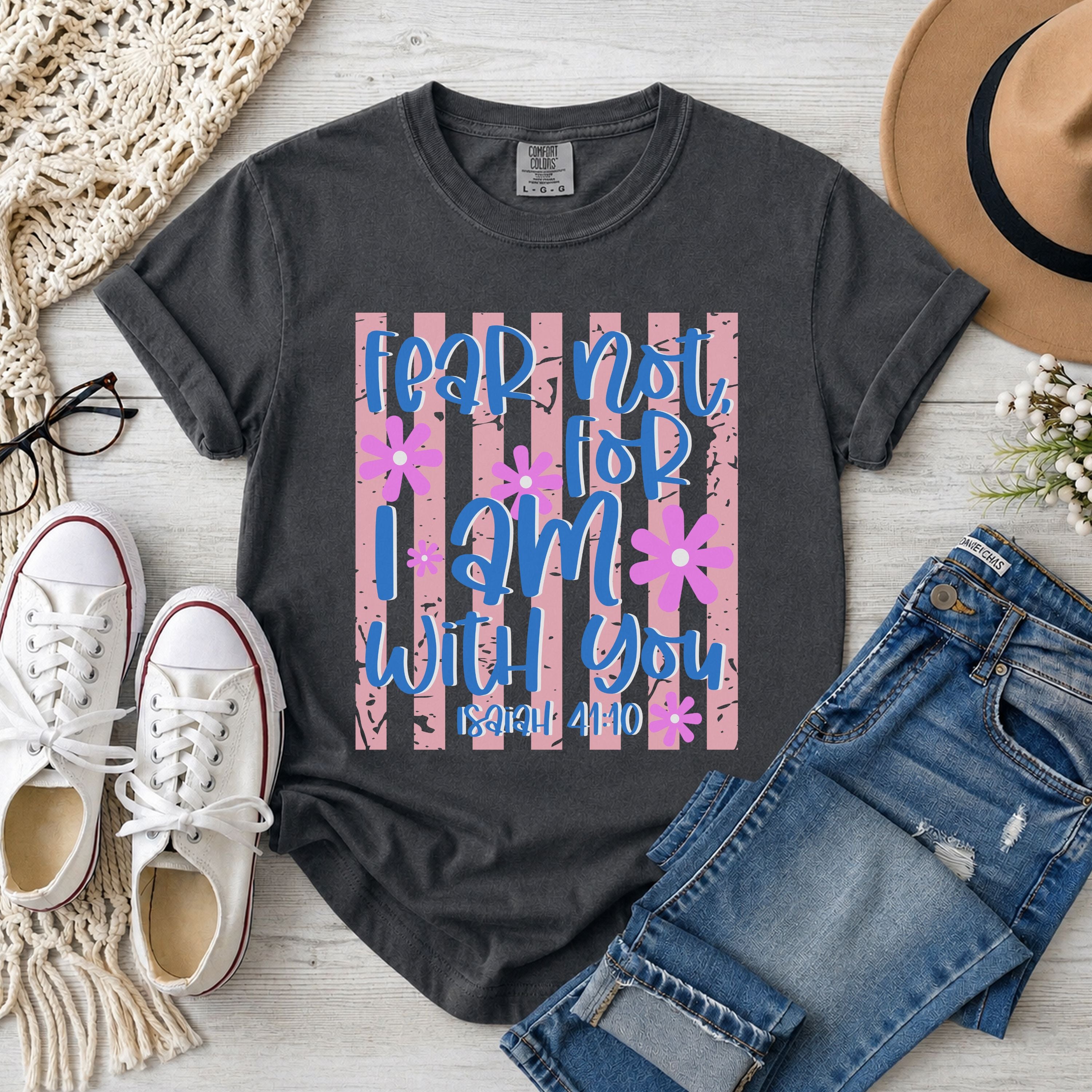 Fear Fear Not For I Am With You Isaiah 41:10, Floral Stripes T-Shirt