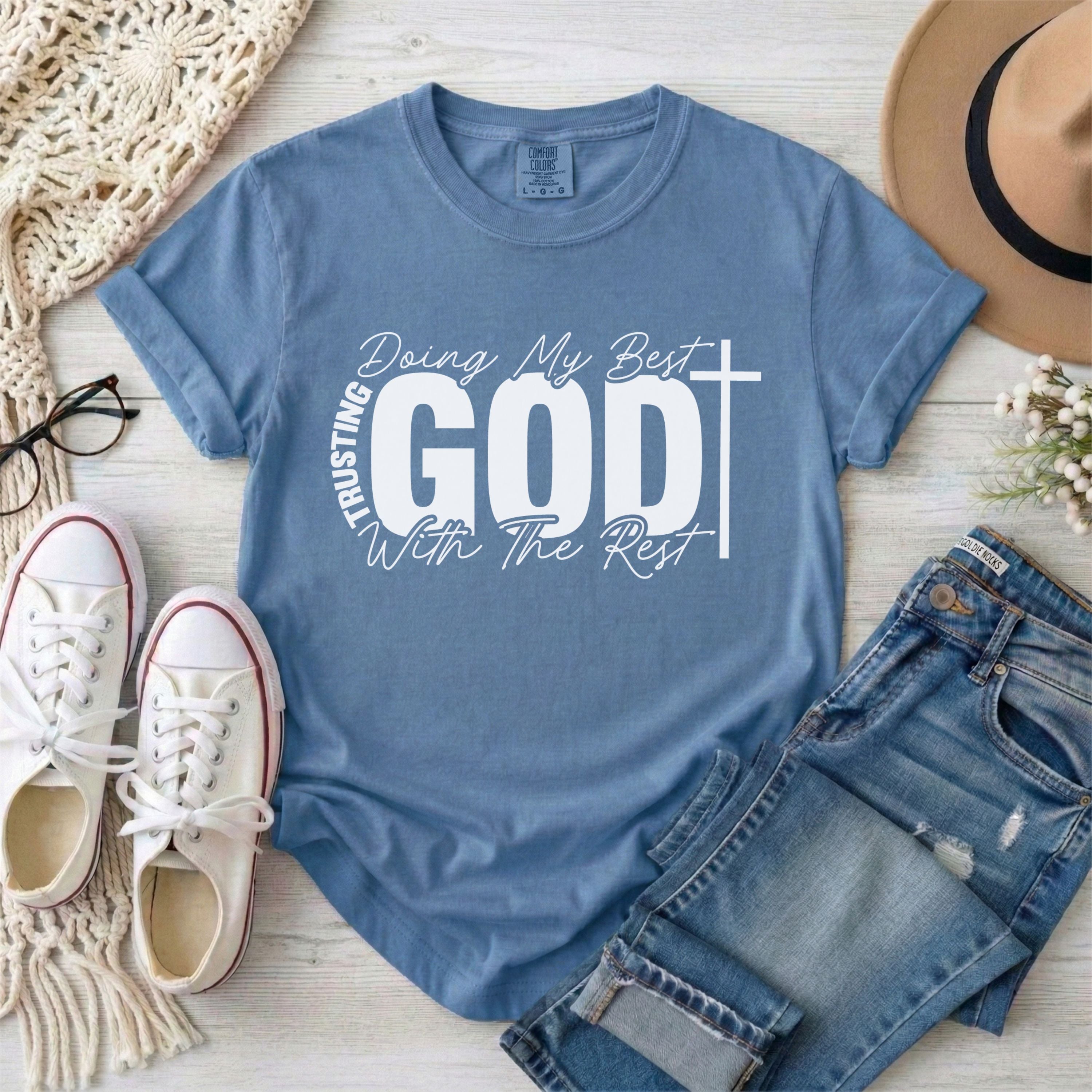 Doing My Best, Trusting God With The Rest T-Shirt