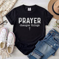 Prayer Changes Things T-Shirt