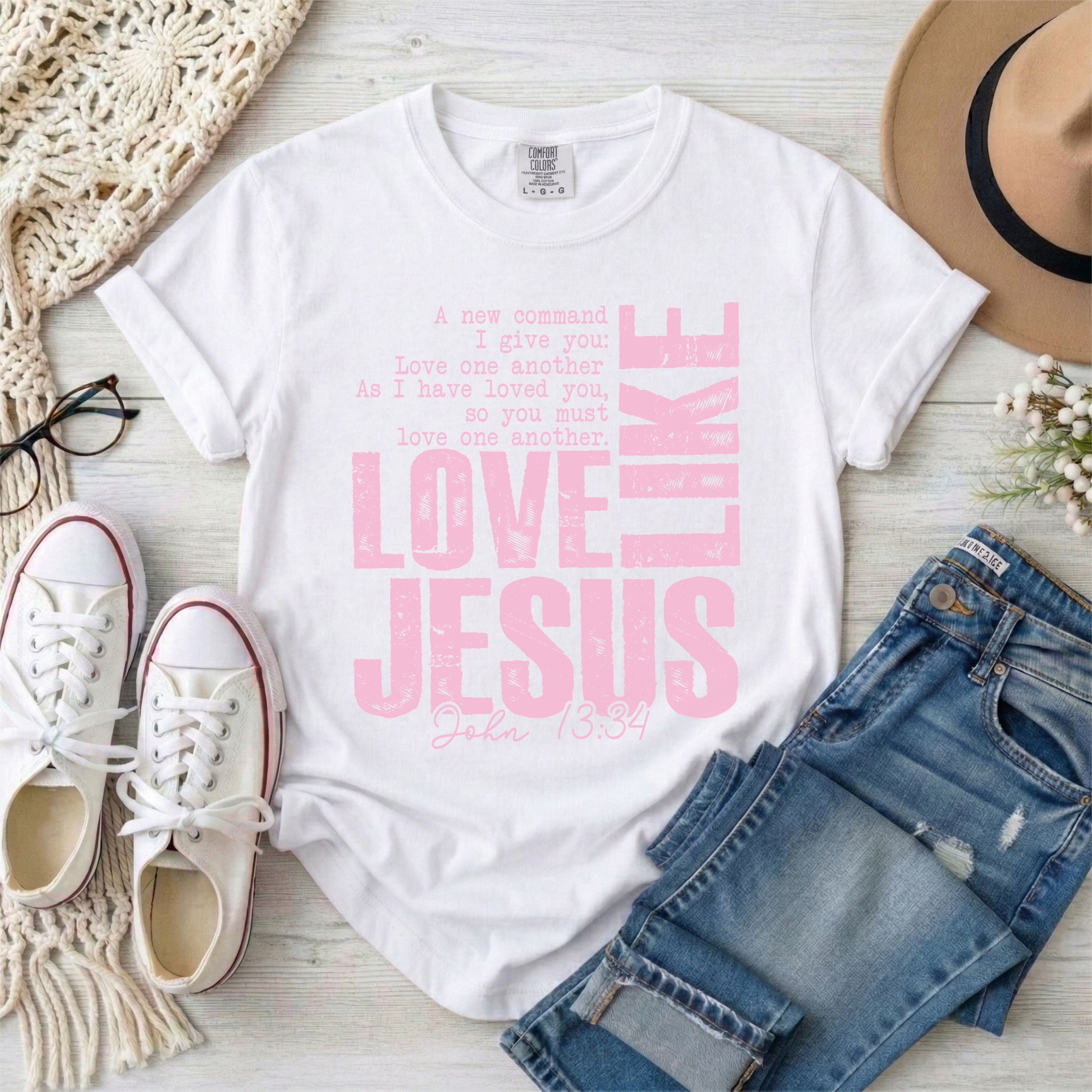 Love Like Jesus, John 13:34 T-Shirt