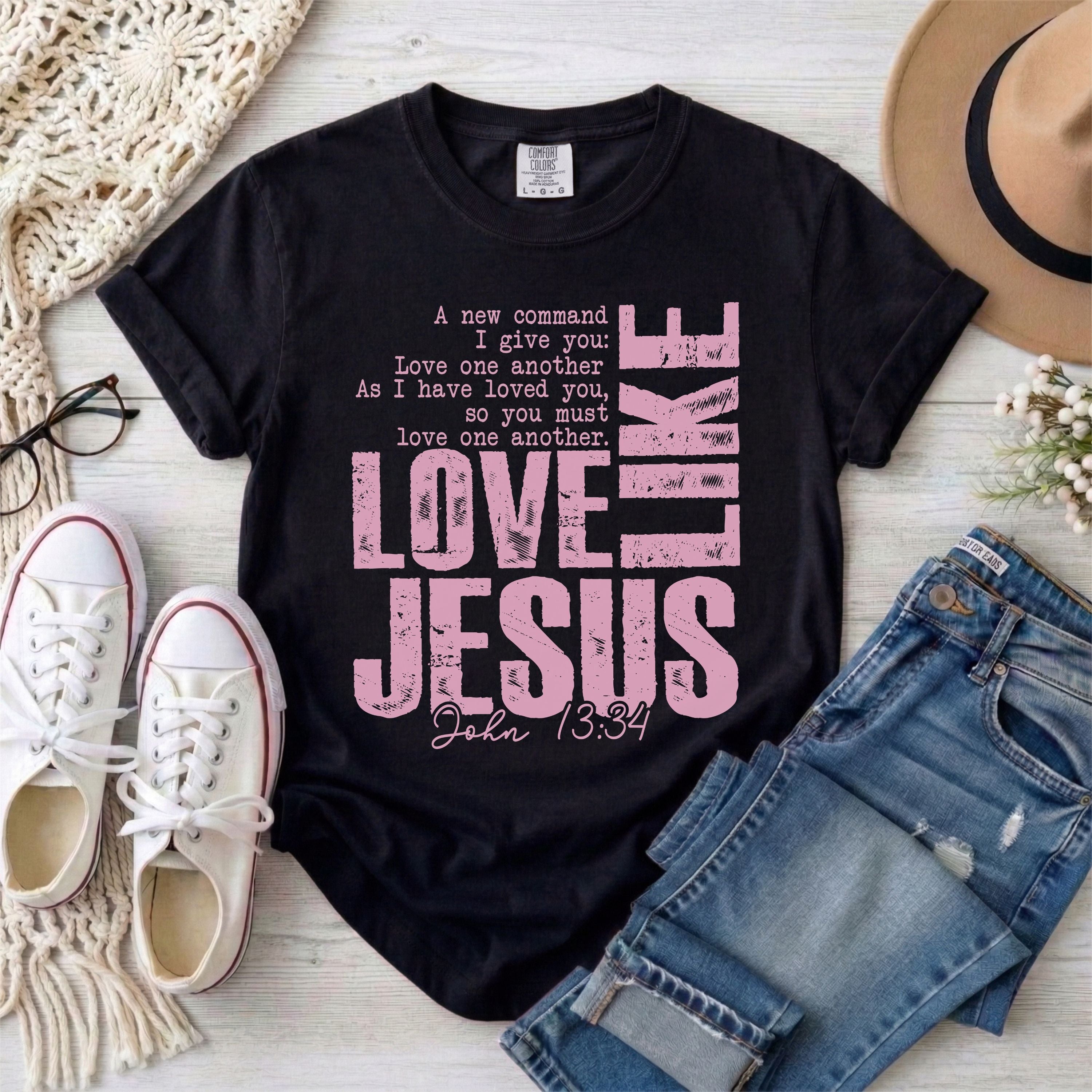 Love Like Jesus, John 13:34 T-Shirt