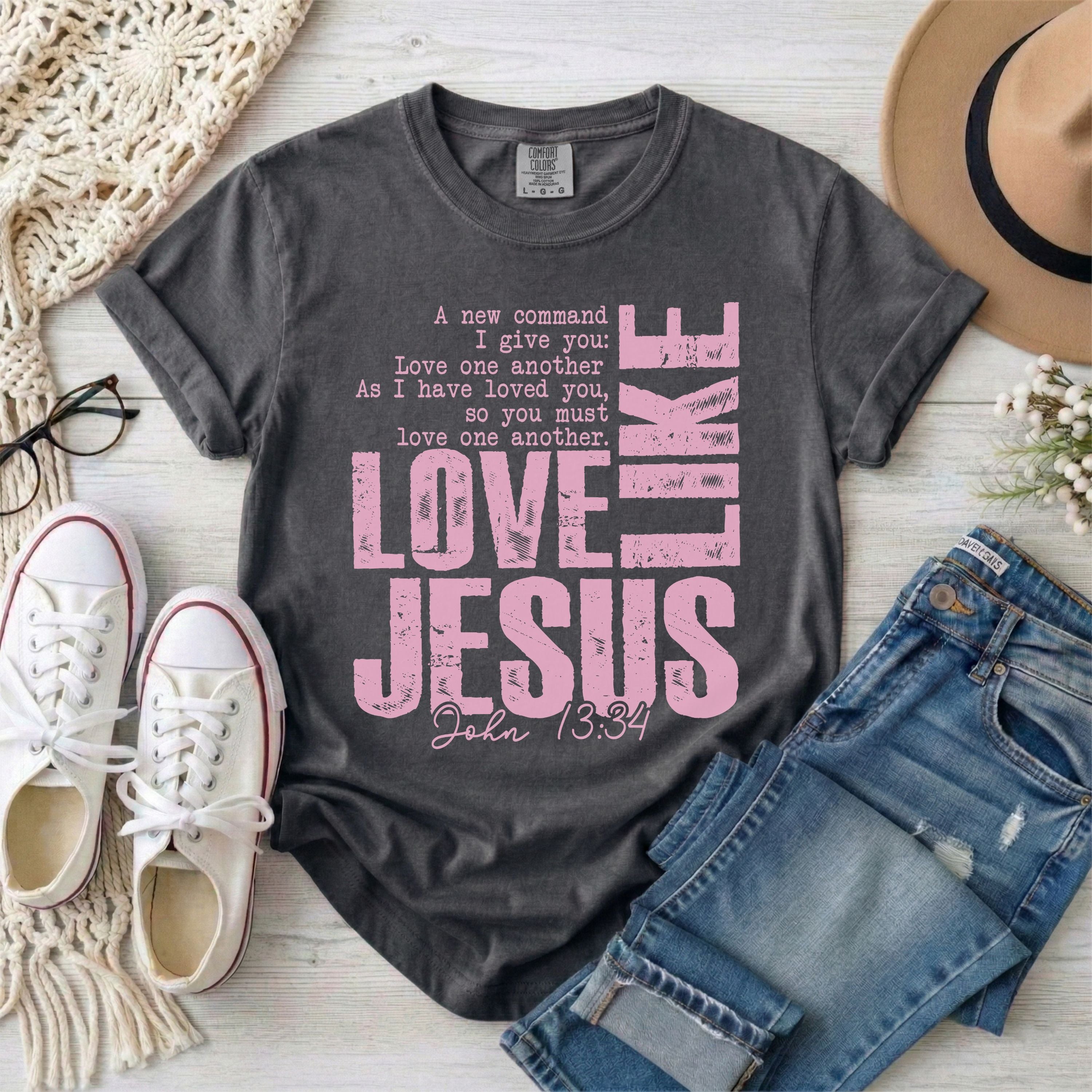 Love Like Jesus, John 13:34 T-Shirt