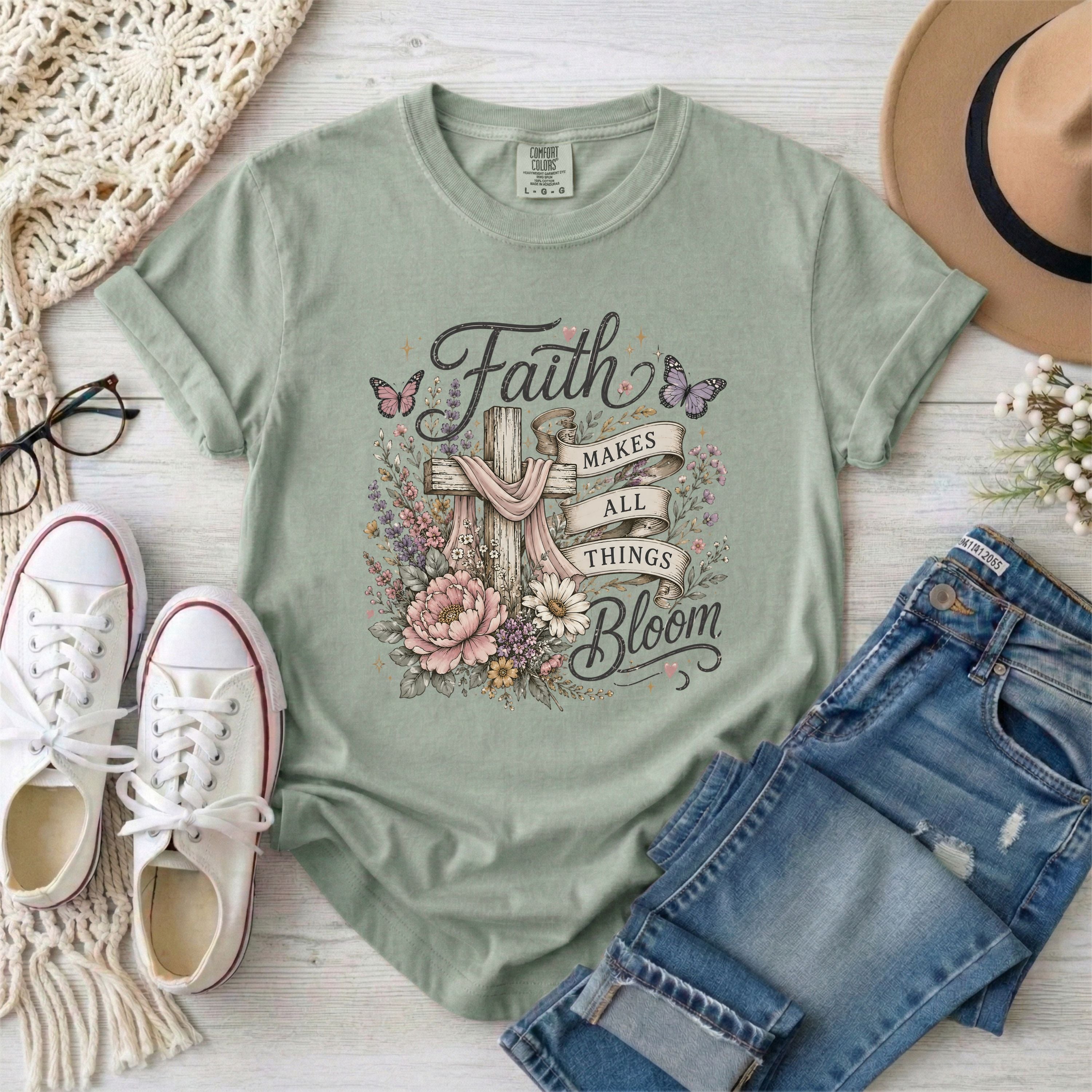 Faith Makes All Things Bloom T-shirt