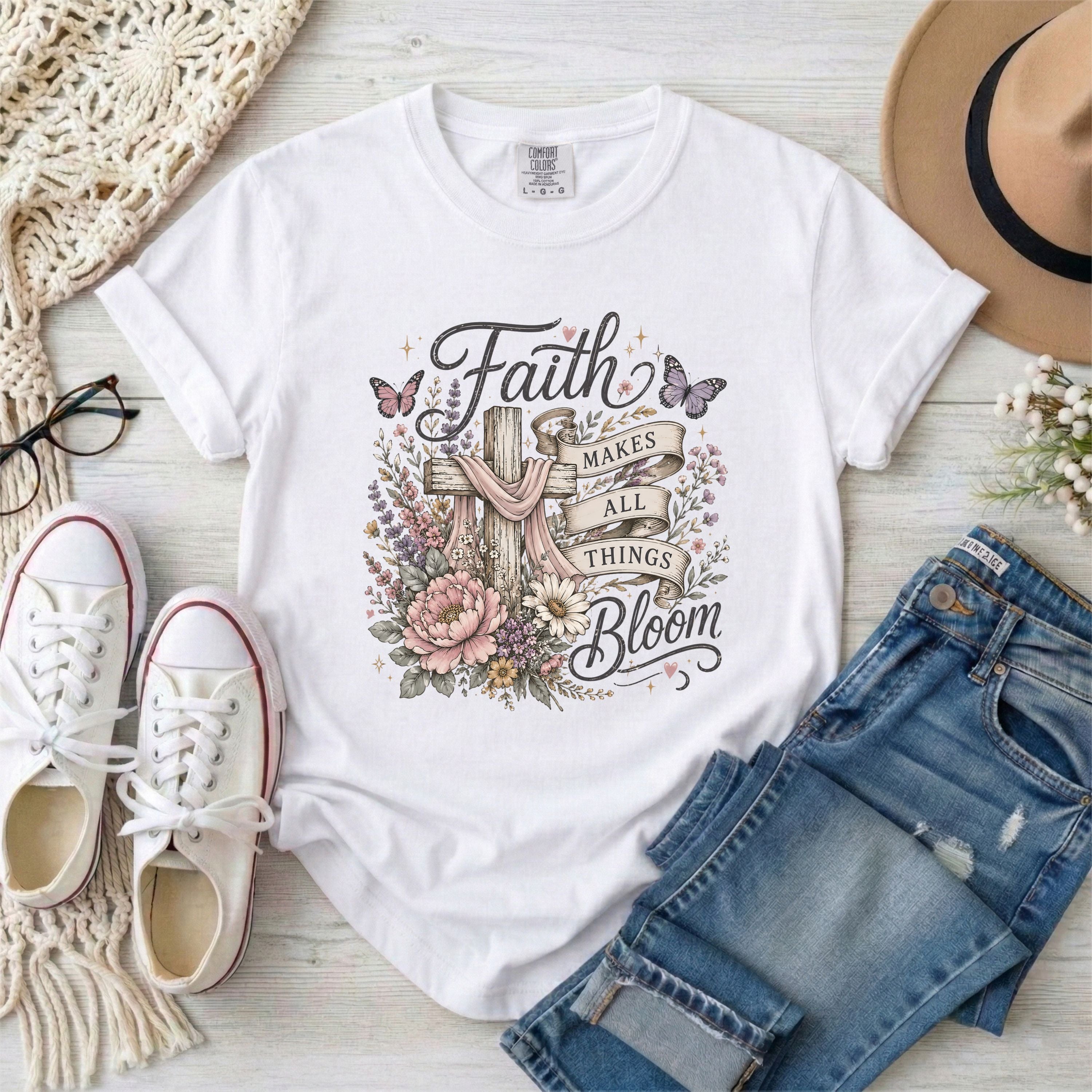 Faith Makes All Things Bloom T-shirt