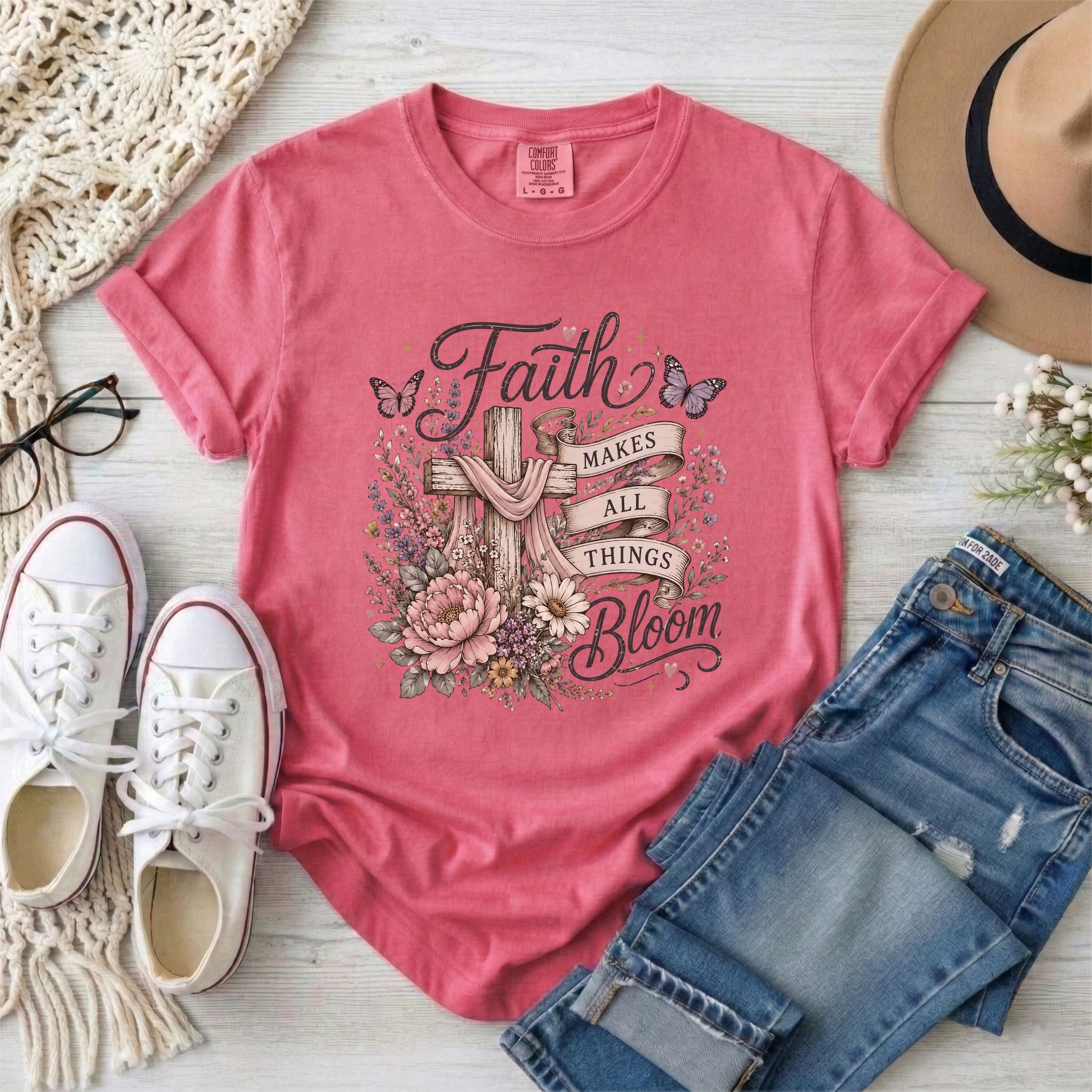 Faith Makes All Things Bloom T-shirt