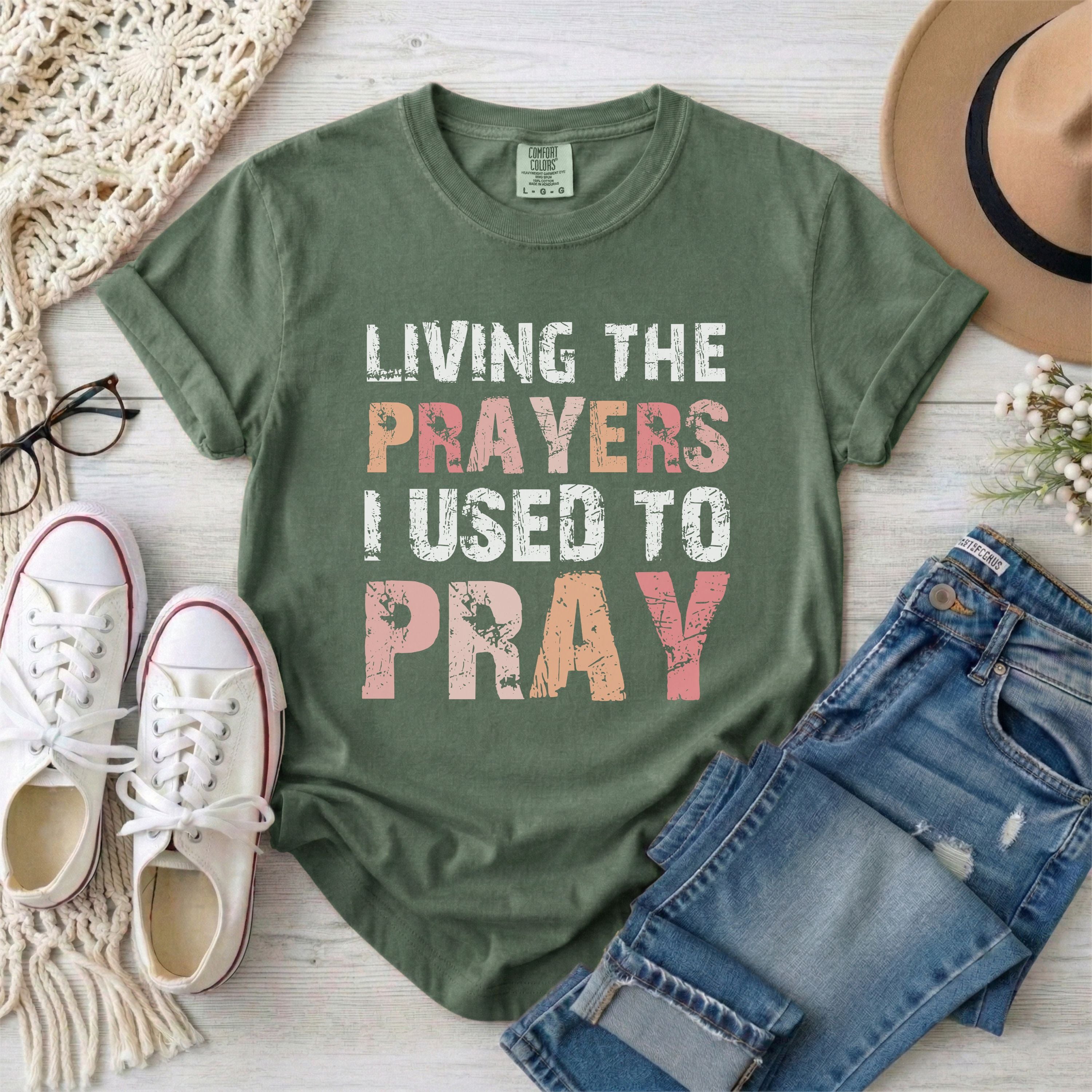 Living the Prayers I Used to Pray Christian T-shirt