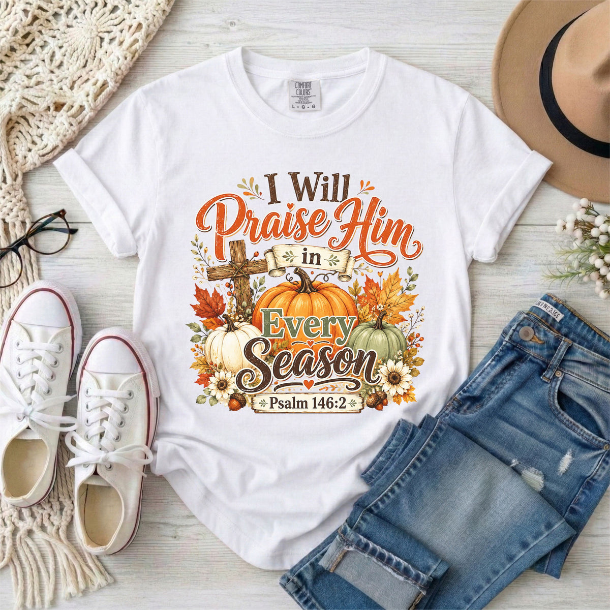 I Will Praise Him in Every Season Psalm 146:2 Christian Fall T-Shirt