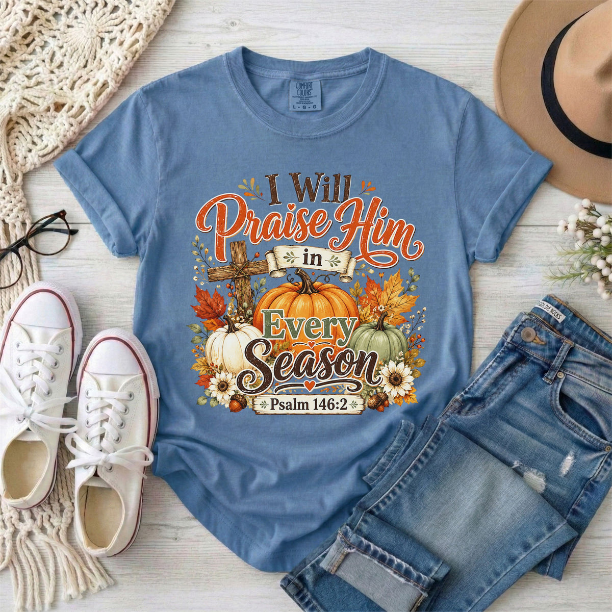 I Will Praise Him in Every Season Psalm 146:2 Christian Fall T-Shirt