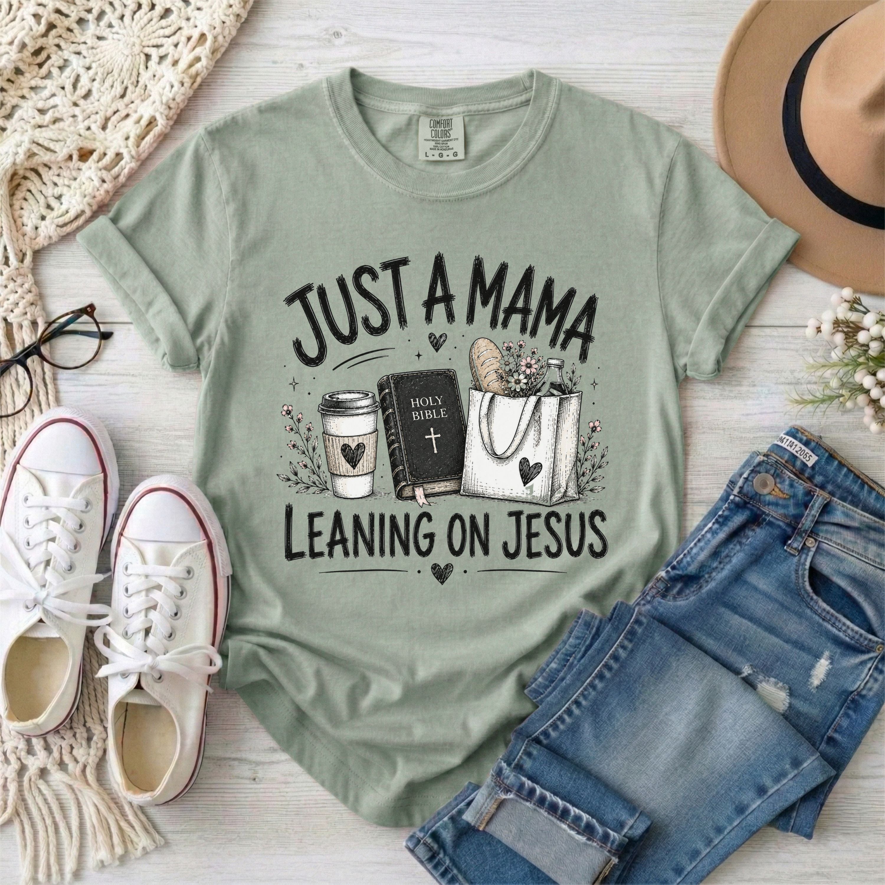 Just a Mama Leaning on Jesus Christian T-Shirt
