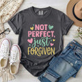Not Perfect, Just Forgiven T-Shirt