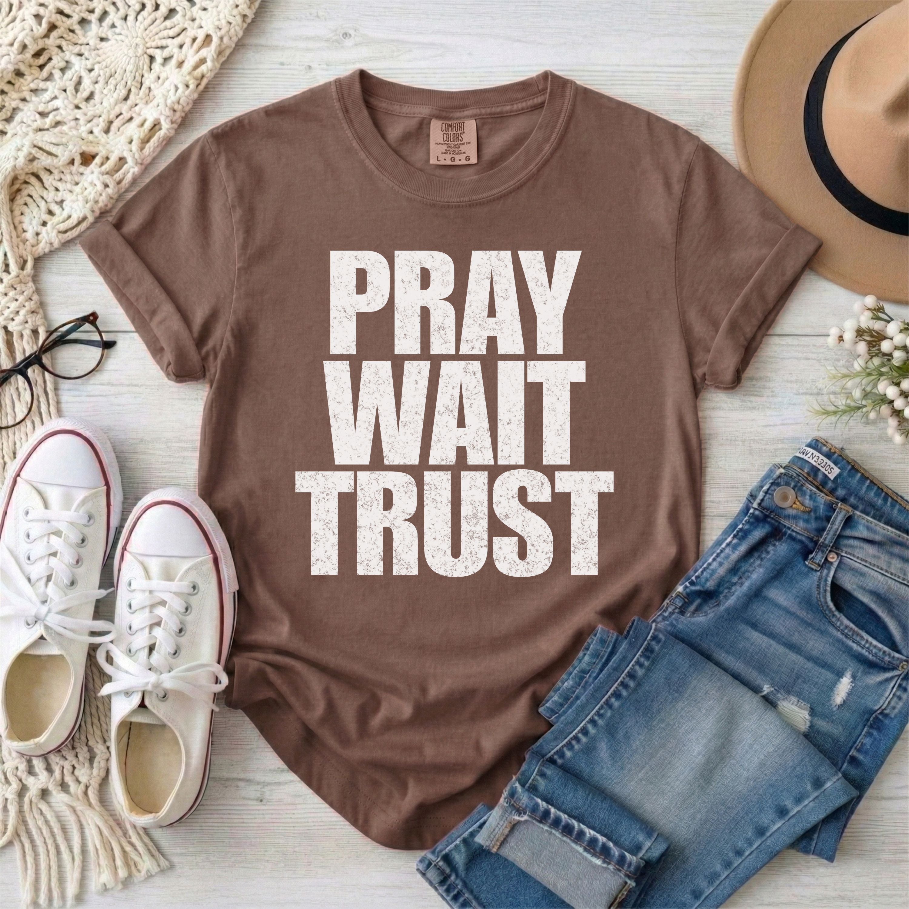 Pray Wait Trust Christian T-Shirt