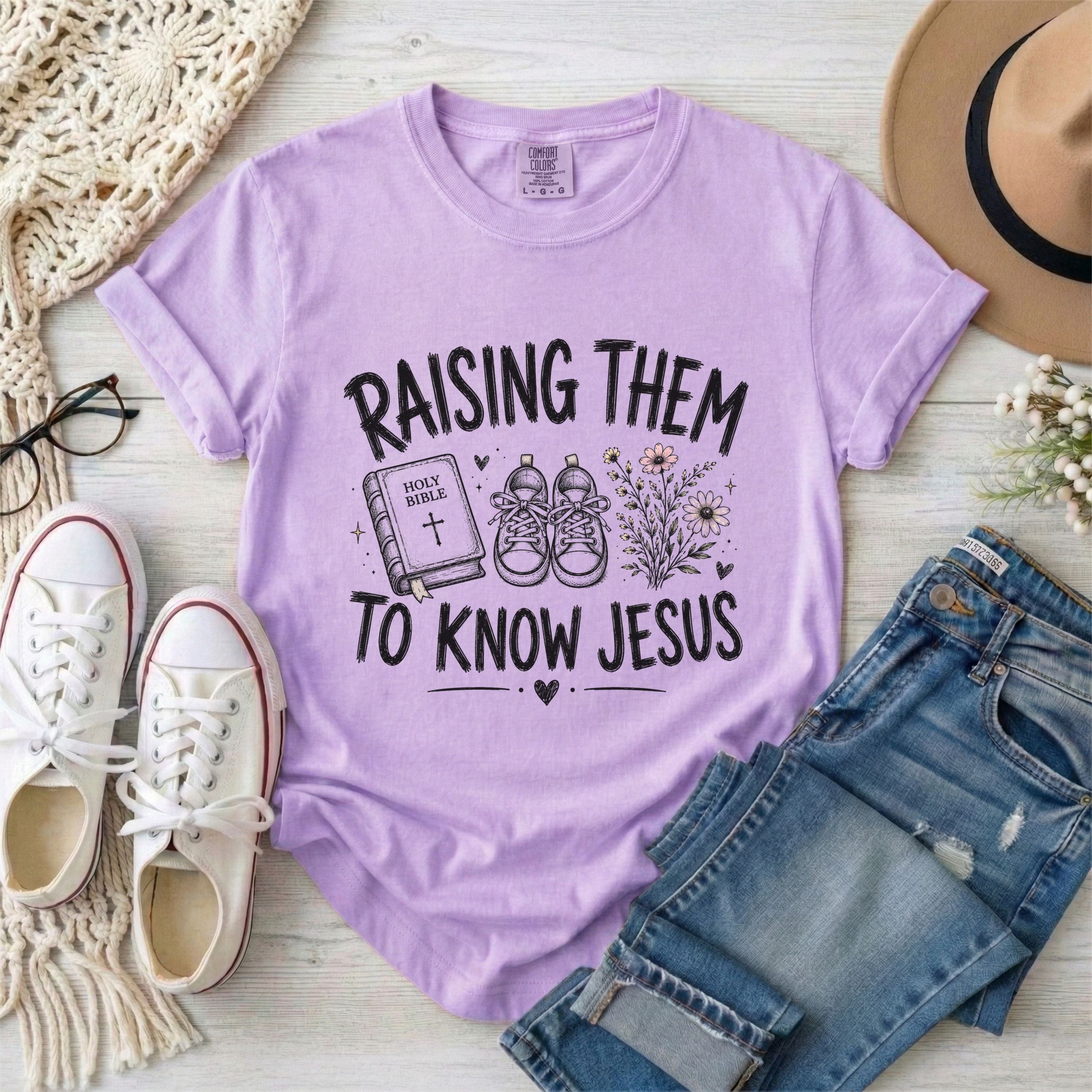Raising Them to Know Jesus Christian Mom T-Shirt