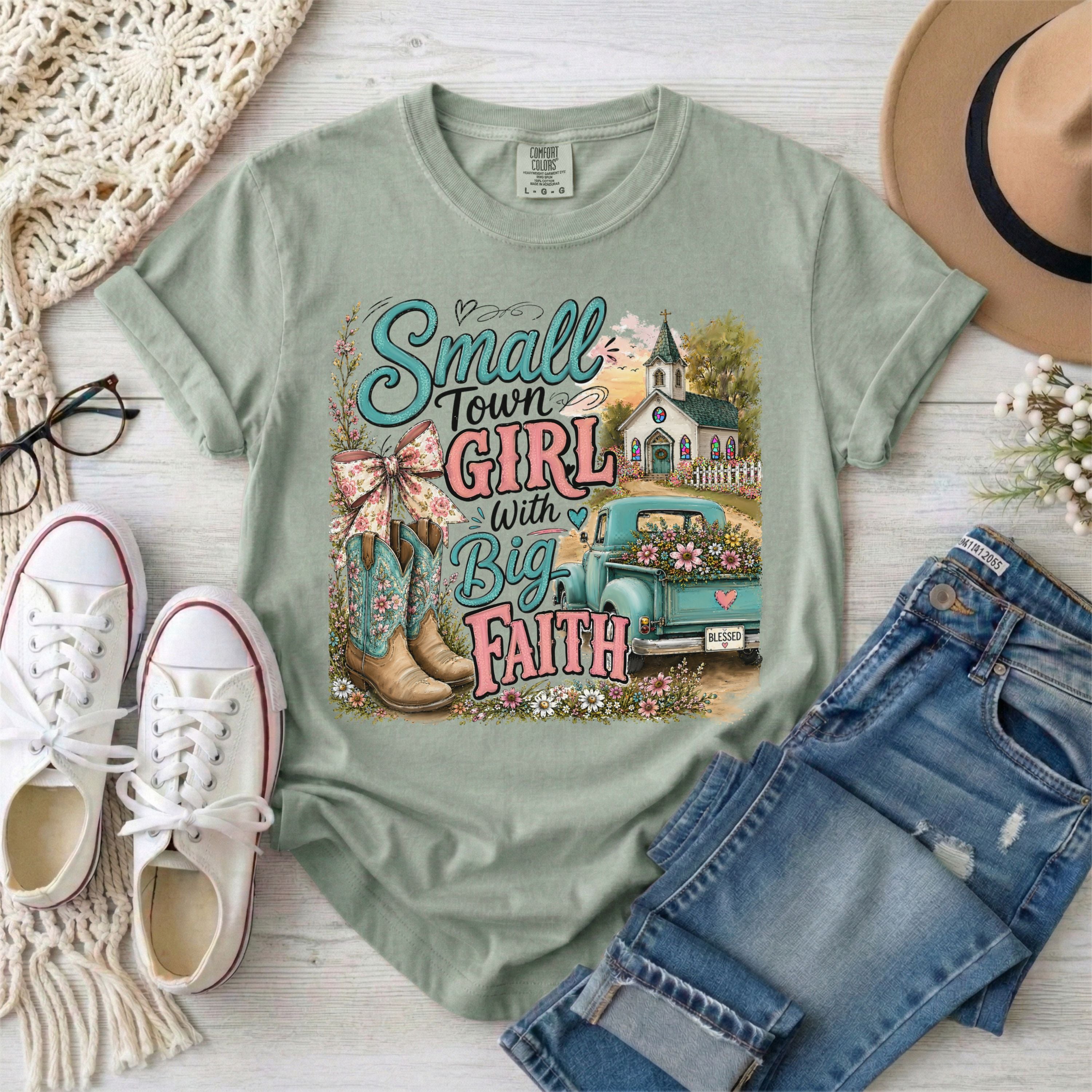 Small Town Girl With Big Faith Christian T-Shirt