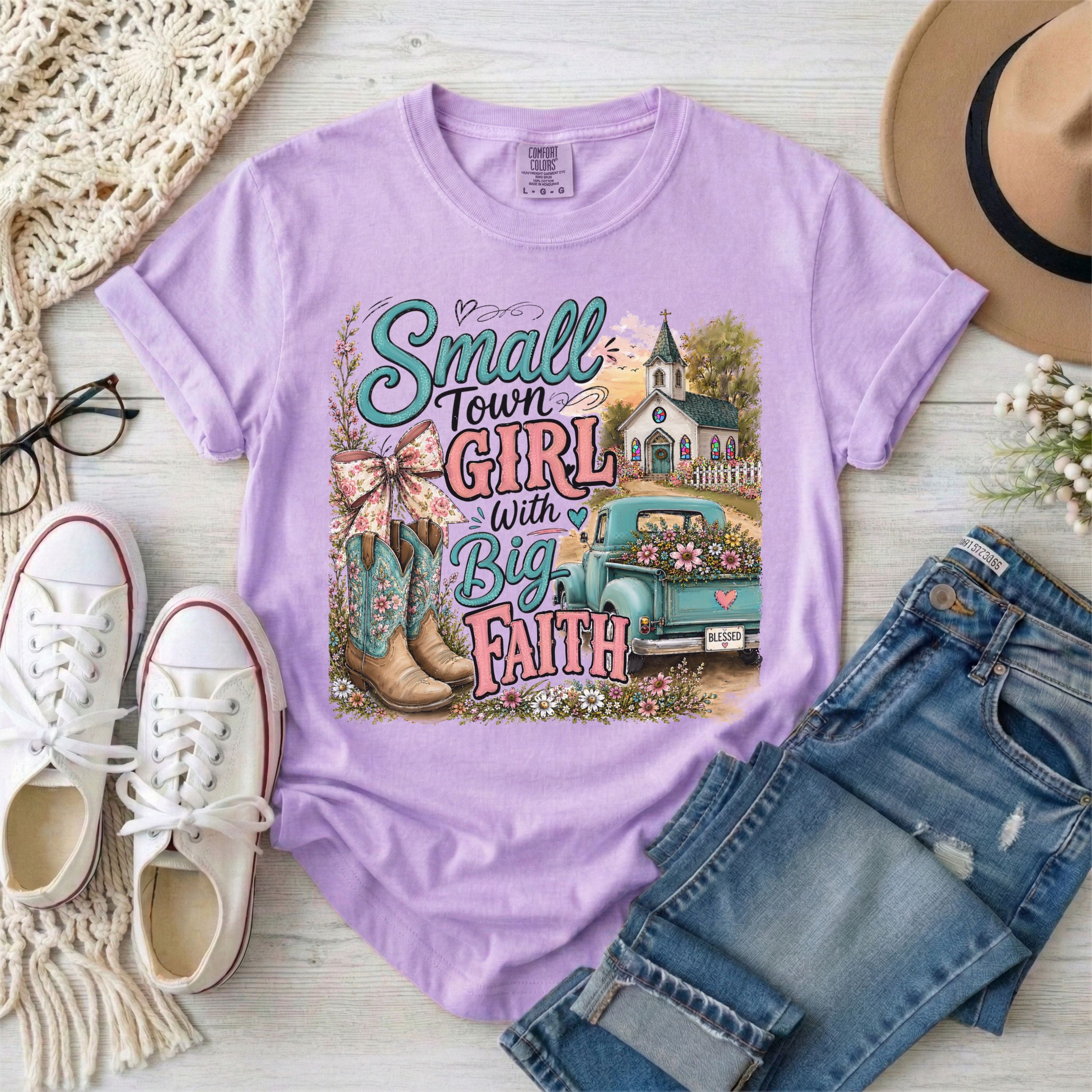 Small Town Girl With Big Faith Christian T-Shirt