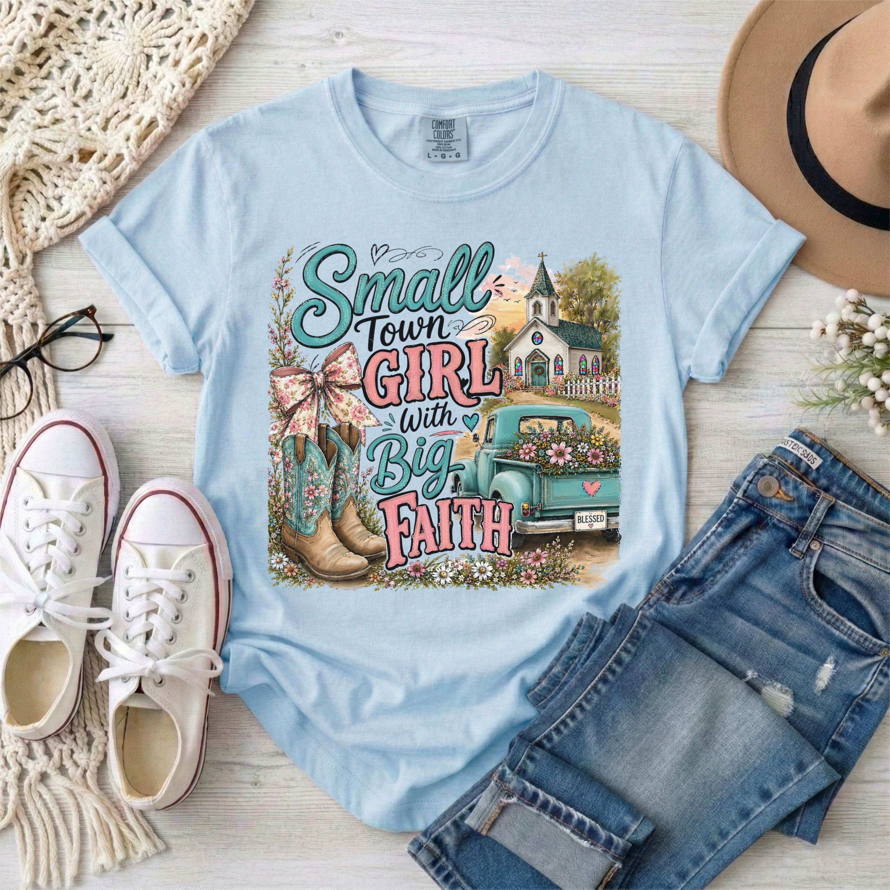 Small Town Girl With Big Faith Christian T-Shirt