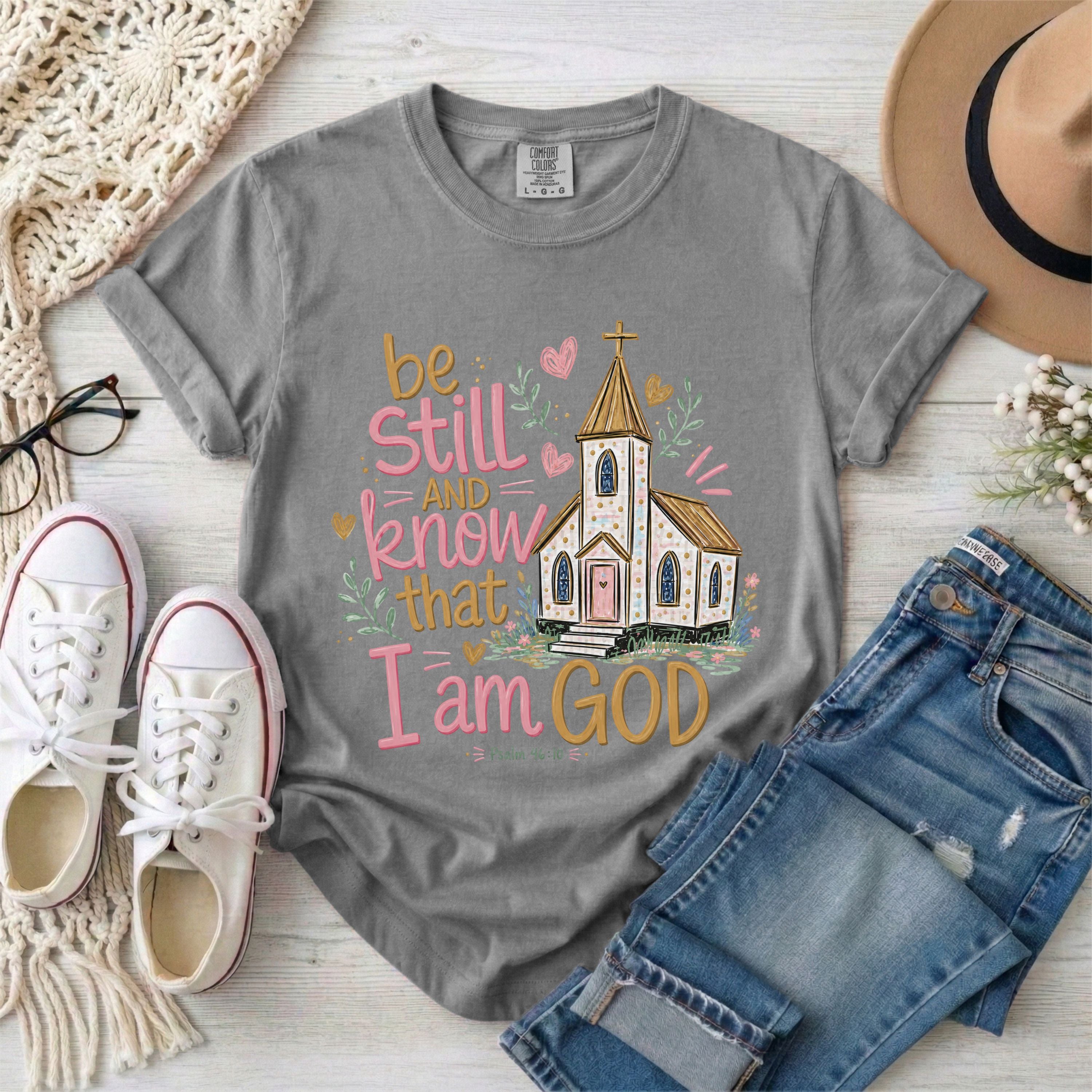 Be Still and Know That I Am God With Church,  Psalm 46:10 T-Shirt
