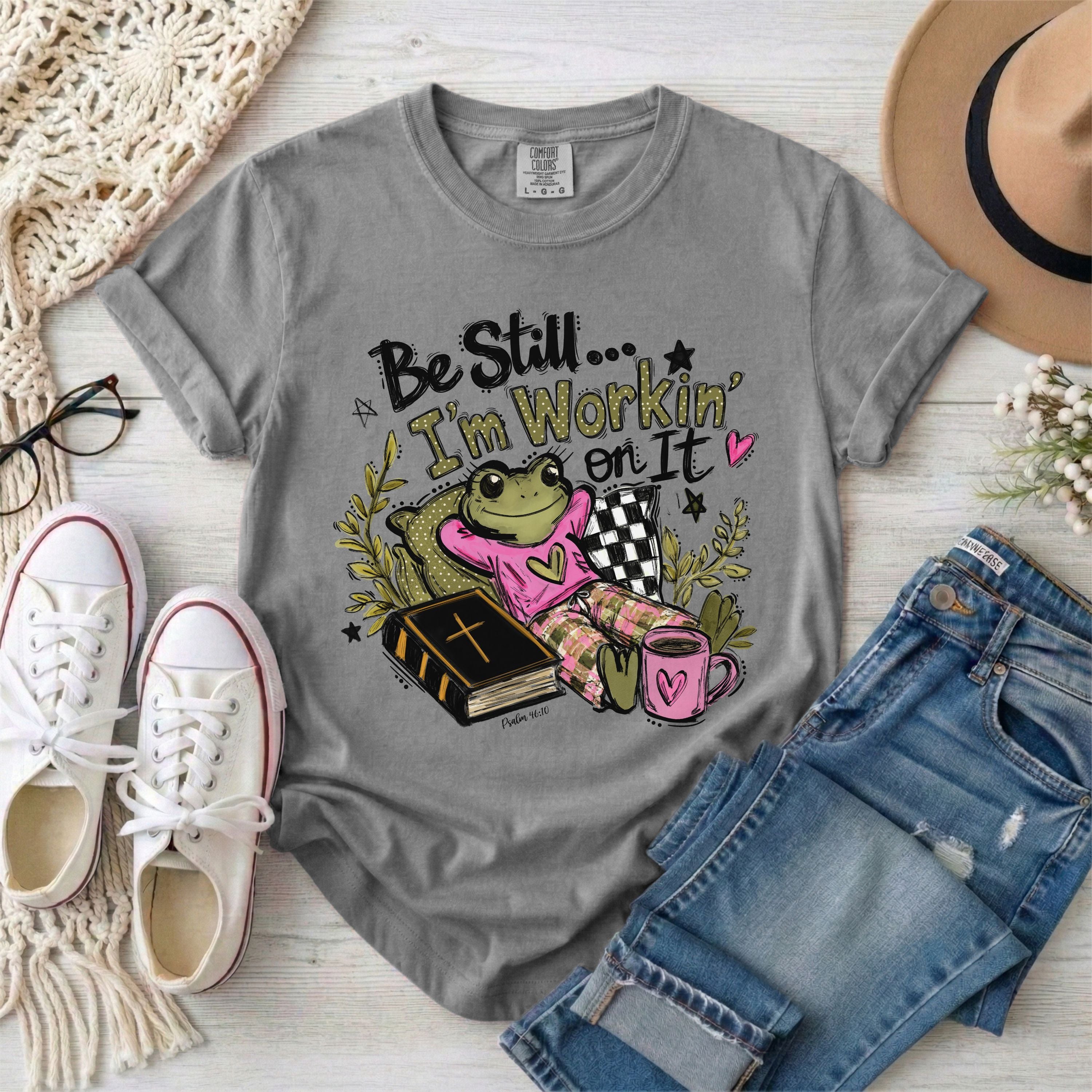 Be Still I’m Workin’ On It, Funny Frog Christian T-Shirt