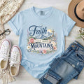 Faith Can Move Mountains T-Shirt