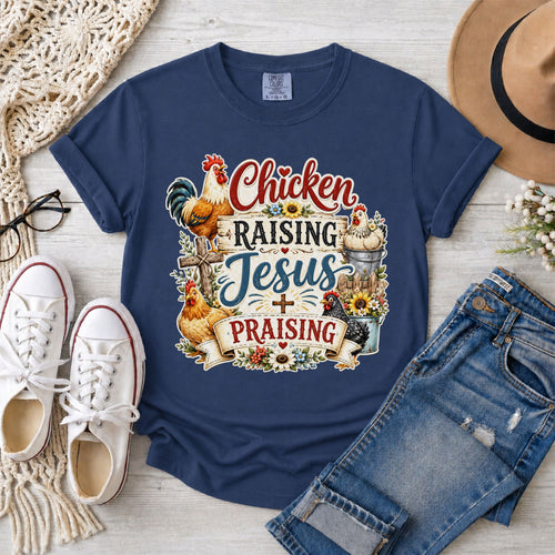Chicken Raising Jesus Praising T-Shirt